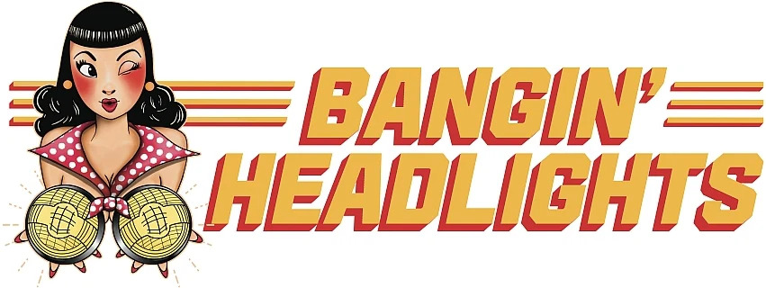 Bangin Headlights